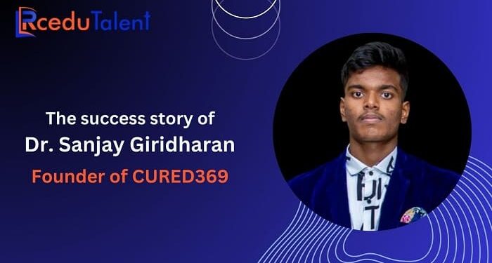 Dr. Sanjay Giridharan: Founder of CURED369