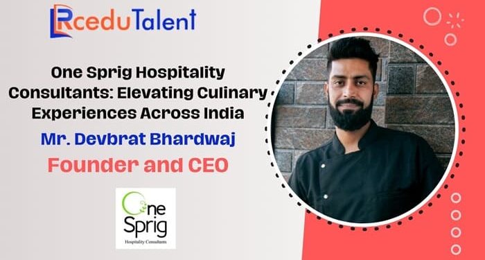 Mr. Devbrat Bhardwaj, One Sprig Hospitality Consultants