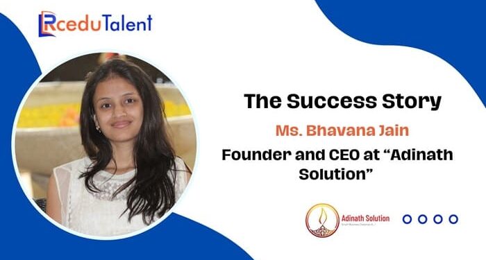 Ms. Bhavana Jain Founder and CEO at “Adinath Solution”