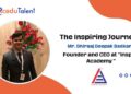 Dhiraaj Deepak Badkar, Founder of Inspire Academy