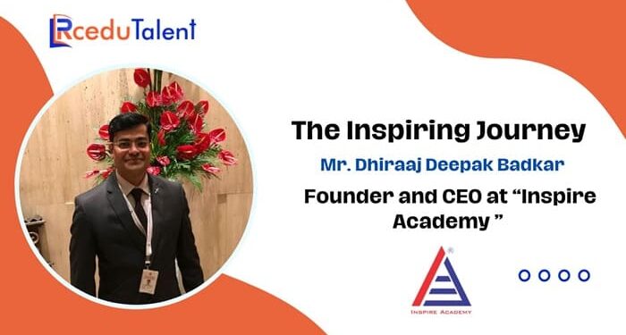 Dhiraaj Deepak Badkar, Founder of Inspire Academy