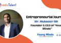 Mr. Mubassir MK Founder and CEO of Young Minds