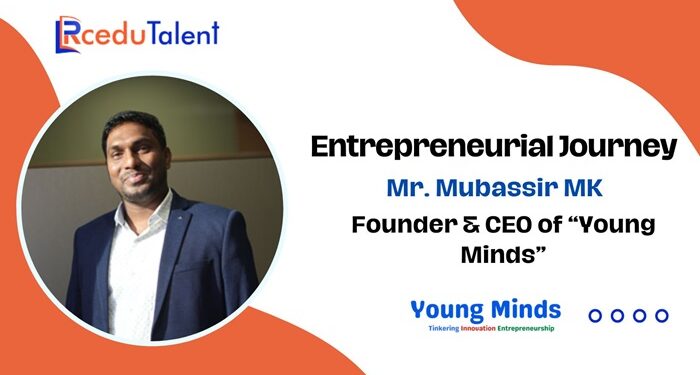 Mr. Mubassir MK Founder and CEO of Young Minds