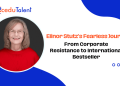 Elinor Stutz’s Fearless Journey