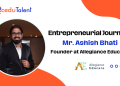 Ashish Bhati Founder & CEO of Allegiance Educare