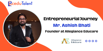 Ashish Bhati Founder & CEO of Allegiance Educare