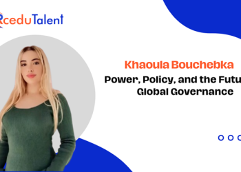 Khaoula Bouchebka: Power, Policy, and the Future of Global Governance